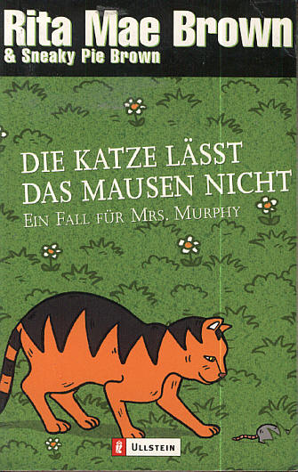 Rita Mae Brown: Die Katze l&auml;sst das Mausen nicht