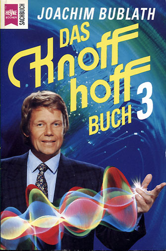 Joachim Bublath: Das Knoff Hoff Buch 3