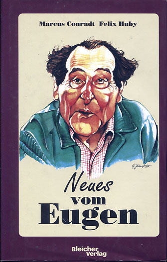 Marcus Conradt, Felix Huby: Neues vom Eugen