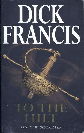 Dick Francis: To the hilt