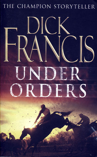 Dick Francis: Under orders