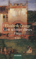 Elizabeth George: Gott sch&uuml;tze dieses Haus