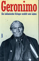 Geronimo - Ein indianischer Krieger erz&auml;hlt sein Leben