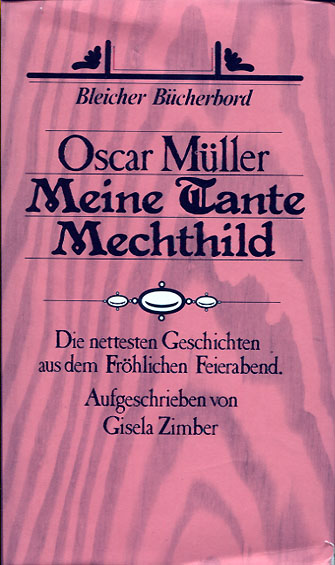 Oscar M&uuml;ller: Meine Tante Mechthild