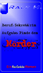 Rex Cordoba: Beruf Sekret&auml;rin - Aufgabe: Finde den M&ouml;rder