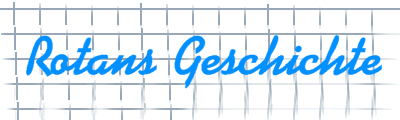 Rotans Geschichte